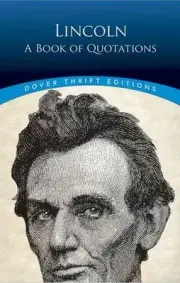 LINCOLN: A BOOK OF QUOTATIONS (DOVER THRIFT EDITIONS) By Abraham Lincoln & Bob