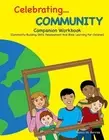 Celebrating COMMUNITY Companion Workbook: Community-Building Skills Development