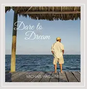 Dare To Dream -Michael Haggins CD