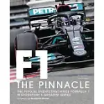 FORMULA ONE: THE PINNACLE: 100 PIVOTAL EVENTS THAT MADE F1 THE GREATEST MOTORSPORT SERIES