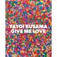 Yayoi Kusama: Give Me Love / Akira Tatehata / Yayoi eslite誠品