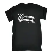 Mummy Since 2010 - Mens Funny Novelty T-Shirt Tshirts BLACK T Shirt