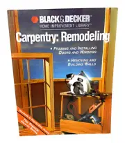 Carpentry: Remodeling (Black & Decker Home Improvement Library)