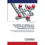 FEASIBILITY OF SETTING UP A STUDENT-BASED BUSINESS CONSULTANCY AS A LO