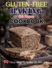 Kessler - Gluten-Free Baking At Home Cookbook 90 New Way to Bake Glut - J555z