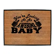 Youre Looking At An Awesome Baby - Funny Novelty Doormat Man Cave Floor mat