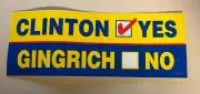 Clinton YES Gingrich NO Bumper Sticker*Speaker Newt Gingrich v PresBill Clinton