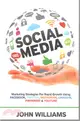 Social Media ― Marketing Strategies for Rapid Growth Using: Facebook, Twitter, Instagram, Linkedin, Pinterest and Youtube