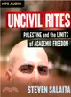 Uncivil Rites ― Palestine and the Limits of Academic Freedom