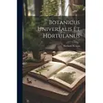 BOTANICUS UNIVERSALIS ET HORTULANUS