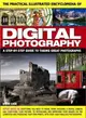 The Practical Illustrated Encyclopedia of Digital Photography ─ A Step-by-Step Guide to Taking Great Photographs