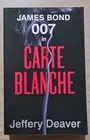 Carte Blanche: The New James Bond Novel By Jeffery Deaver