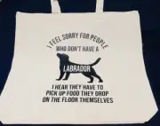 eco friendly dog themed shopping bag with Labrador saying. Great gift