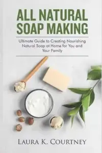在飛比找博客來優惠-All Natural Soap Making: Ultim