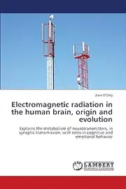 Electromagnetic radiation in the human brain, origin and evolution: Explains the metabolism of neurotransmitters, in synaptic transmission, with roles in cognitive and emotional behavior