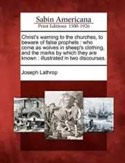 Lathrop - Christ's warning to the churches to beware of false prophet - S555z