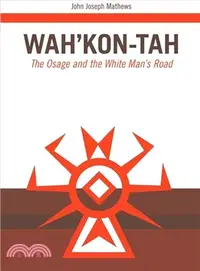 在飛比找三民網路書店優惠-Wah'Kon-Tah ─ The Osage and th