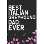 BEST ITALIAN GREYHOUND DAD EVER: COOL ITALIAN GREYHOUND DOG DAD JOURNAL NOTEBOOK - ITALIAN GREYHOUND PUPPY LOVERS- FUNNY ITALIAN GREYHOUND DOG NOTEBOO
