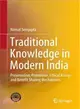 Traditional Knowledge in Modern India ― Preservation, Promotion, Ethical Access and Benefit Sharing Mechanisms