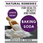 BAKING SODA: NATURAL REMEDIES FOR HEALTH, BEAUTY AND HOME