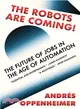The Robots Are Coming ― The Future of Jobs in the Age of Automation