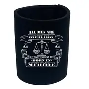 September Libra Birthday All Men Are Created Equal - Funny Novelty Stubby Holder