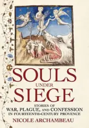 Souls under Siege: Stories of War, Plague, and Confession in
