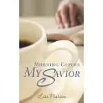 MORNING COFFEE WITH MY SAVIOR: HOW GOD TAUGHT ME TO BE OBEDIENT OVER MORNING COFFEE