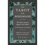 THE TAROT OF THE BOHEMIANS - THE MOST ANCIENT BOOK IN THE WORLD - FOR THE EXCLUSIVE USE OF INITIATES - ABSOLUTE KEY TO OCCULT SCIENCE