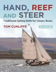 Hand, Reef and Steer: Traditional Sailing Skills for Classic Boats (Second Editi