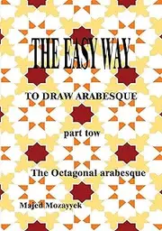 THE EASY WAY TO DRAW ARABESQUE - Part Tow - The Octagonal Arabesque