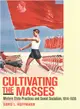 Cultivating the Masses ― Modern State Practices and Soviet Socialism, 1914-1939