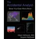 The Accidental Analyst: Show Your Data Who’s Boss