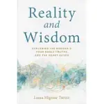 REALITY AND WISDOM: EXPLORING THE BUDDHA’S FOUR NOBLE TRUTHS AND THE HEART SUTRA