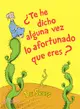 Te he dicho alguna vez lo afortunado que eres? (Did I Ever Tell You How Lucky You Are? Spanish Edition)