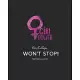 Can’’t stop, won’’t stop: Girl Power - Feminist Notebook, Feminism journal, Women’’s Rights, perfect gag gift for strong and empowered women, dia