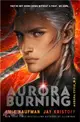 Aurora Burning : (The Aurora Cycle)