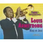 LOUIS ARMSTRONG: KING OF JAZZ
