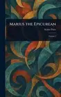Marius the Epicurean by Walter Pater Hardcover Book