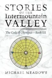 Stories of the Intermountain Valley: The Gods of Olympus - Book III by Michael M