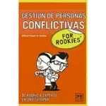 GESTION DE PERSONAS CONFLICTIVOS FOR ROOKIES / DIFFICULT PEOPLE FOR ROOKIES