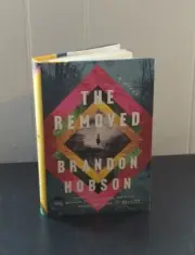 The Removed : A Novel by Brandon Hobson (2021, Hardcover) New 1st Edition