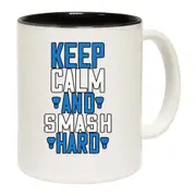 Badminton Keep Calm And Smash Hard Mug Cup
