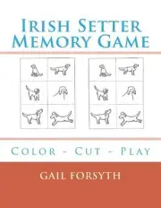 Irish Setter Memory Game: Color - Cut - Play by Gail Forsyth (English) Paperback