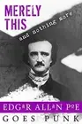 Merely This and Nothing More: Poe Goes Punk: Vo. Cook, Lynch, Cornwell-Jorda<|