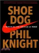 Shoe Dog: A Memoir by the Creator of Nike