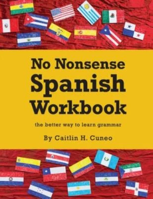 No Nonsense Spanish Workbook: Jam-Packed With Grammar Teaching And Activiti...
