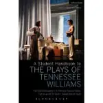 A STUDENT HANDBOOK TO THE PLAYS OF TENNESSEE WILLIAMS: THE GLASS MENAGERIE; A STREETCAR NAMED DESIRE; CAT ON A HOT TIN ROOF; SWEET BIRD OF YOUTH
