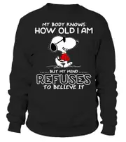 My body knows how old I am, but my mind refuses to believe it sweatshirt CrewneckHoodie sweatshirt