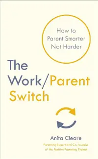 在飛比找誠品線上優惠-The Work/ Parent Switch: How t